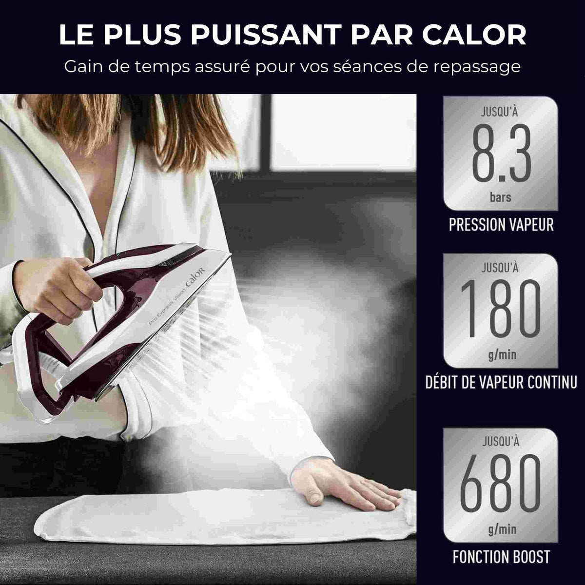 Calor Pro Express Vision Centrale vapeur, Lumière Smart LED sur le fer, Pression de 8,3 bars, Ultrapuissante, Débit vapeur 180 g/min, Jet vapeur 680 g/min, Anticalcaire, Fabriqué en France GV9810C0
